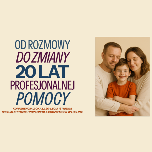 Konferencja z okazji 20-lecia istnienia Specjalistycznej Poradni dla Rodzin MOPR w Lublinie